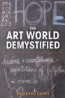 Image for The art world demystified  : how artists define and achieve their goals