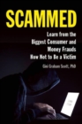Image for Scammed : Learn from the Biggest Consumer and Money Frauds How Not to Be a Victim