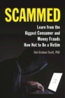 Image for Scammed: Learn from the Biggest Consumer and Money Frauds How Not to Be a Victim