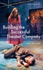 Image for Building the successful theater company