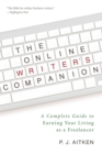 Image for The Online Writer&#39;s Companion: A Complete Guide to Earning Your Living as a Freelancer