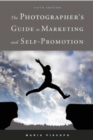 Image for The photographer&#39;s guide to marketing and self-promotion
