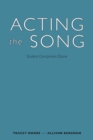 Image for Acting the song: performance skills for the musical theatre