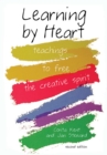 Image for Learning by heart: teachings to free the creative spirit.