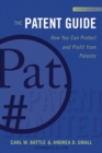 Image for The patent guide: a friendly guide to protecting and profiting from patents