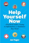 Image for Help yourself  : a practical guide to finding the information and assistance you need