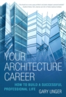 Image for Your Architecture Career : How to Build a Successful Professional Life