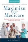 Image for Maximize Your Medicare: 2020-2021 Edition: Qualify for Benefits, Protect Your Health, and Minimize Your Costs