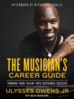 Image for Musician&#39;s Career Guide: Turning Your Talent Into Sustained Success