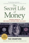 Image for The secret life of money  : enduring tales of debt, wealth, happiness, greed, and charity