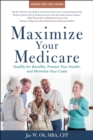 Image for Maximize Your Medicare: 2022-2023 Edition: Qualify for Benefits, Protect Your Health, and Minimize Your Costs