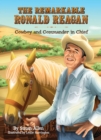 Image for The Remarkable Ronald Reagan : Cowboy and Commander in Chief