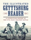 Image for The Illustrated Gettysburg Reader : An Eyewitness History of the Civil War?s Greatest Battle