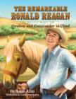 Image for The Remarkable Ronald Reagan: Cowboy and Commander in Chief