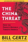 Image for China Threat: How the People&#39;s Republic Targets America