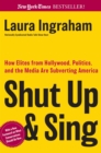 Image for Shut Up and Sing: How Elites from Hollywood, Politics, and the Media are Subverting America