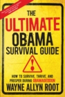Image for The ultimate Obama survival guide: how to survive, thrive, and prosper during Obamageddon
