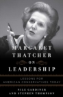 Image for Margaret Thatcher on leadership: lessons for American conservatives today