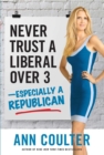 Image for Never Trust a Liberal Over Three Especially a Republican