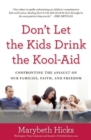 Image for Don&#39;t Let the Kids Drink the Kool-Aid
