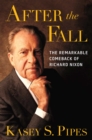 Image for After the Fall : The Remarkable Comeback of Richard Nixon