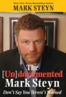 Image for The [un]documented Mark Steyn: don&#39;t say you weren&#39;t warned