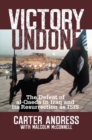 Image for Victory Undone: The Defeat of al-Qaeda in Iraq and Its Resurrection as ISIS