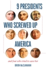 Image for 9 presidents who screwed up America and four who tried to save her