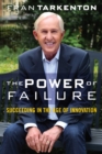 Image for The power of failure  : succeeding in the age of relentless innovation