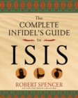 Image for The Complete Infidel&#39;s Guide to ISIS