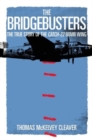 Image for The bridgebusters  : the true story of the Catch-22 Bomb Wing