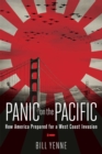 Image for Panic On the Pacific: How America Prepared for the West Coast Invasion