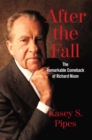 Image for After the Fall: The Remarkable Comeback of Richard Nixon