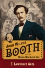 Image for John Wilkes Booth and the Women Who Loved Him