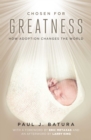 Image for Chosen for Greatness: How Adoption Changes the World