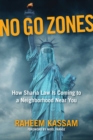 Image for No Go Zones : How Sharia Law Is Coming to a Neighborhood Near You