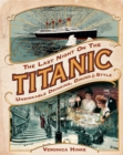Image for The Last Night on the Titanic : Unsinkable Drinking, Dining, and Style