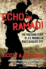 Image for Echo in Ramadi : The Firsthand Story of US Marines in Iraq&#39;s Deadliest City
