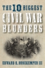Image for 10 Biggest Civil War Blunders