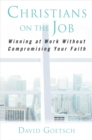 Image for Christians on the Job : Winning at Work without Compromising Your Faith