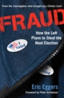 Image for Fraud: How the Left Plans to Steal the Next Election