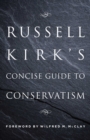 Image for Russell Kirk&#39;s Concise Guide to Conservatism