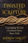 Image for Twisted Scripture: Untangling 45 Lies Christians Have Been Told