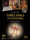 Image for Three Kings, Ten Mysteries : The Secrets of Christmas and Epiphany