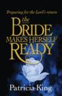 Image for Bride Makes Herself Ready: Preparing for the Lord&#39;s Return