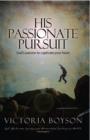 Image for His Passionate Pursuit: God&#39;s Passion to Captivate Your Heart