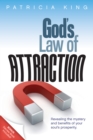 Image for God&#39;s Law of Attraction: Revealing the Mystery and Benefits of Your Soul&#39;s Prosperity