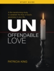 Image for Unoffendable Love Study Guide: A life-transforming study to establish the flow of God&#39;s goodness in your l