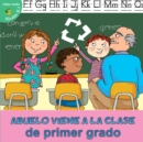 Image for Abuelo viene a la clase de primer grado: Grandpa Comes to First Grade