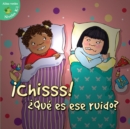 Image for Chisss! Que es ese ruido?: Shh! What&#39;s That Sound?